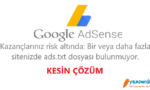 Google adsense Kazançlarınız risk altında: Bir veya daha fazla sitenizde ads.txt dosyası bulunmuyor.